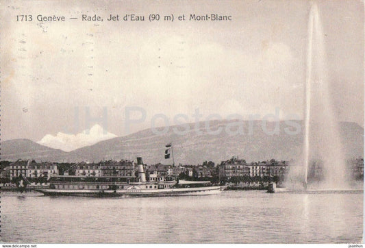 Geneve - Geneva - Rade Jet d’Eau 90 m et Mont-Blanc - ship Lausanne - 1713 - old postcard - 1913 - Switzerland - used - JH Postcards