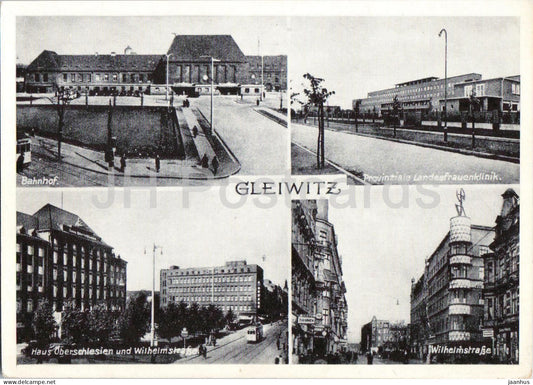 Gleiwitz OS - Bahnhof - Wilhelmstrasse - Klinik - Gliwice - Schlesien - Silesia - old postcard - Poland - unused - JH Postcards