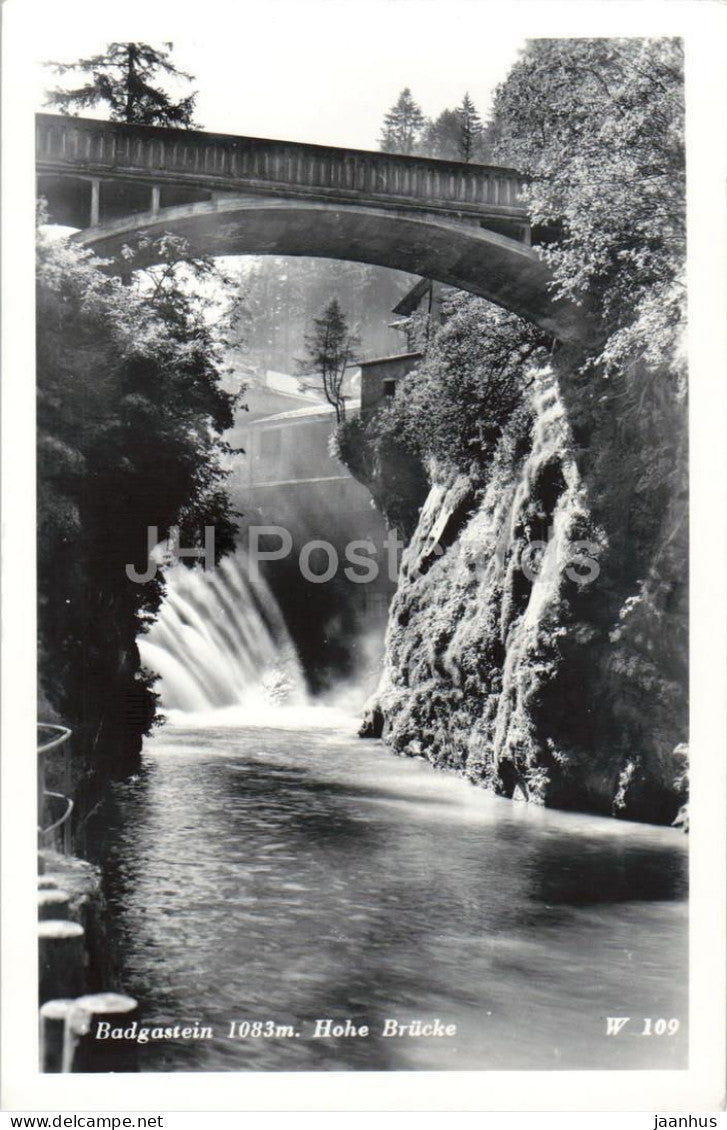 Badgastein 1083 m - Hohe Brucke - bridge - waterfall - rocky gorge - W 109 - old postcard - Austria - unused - JH Postcards