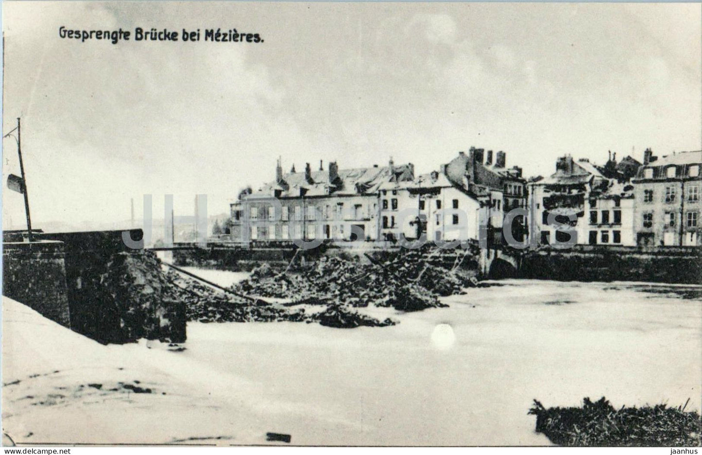 Gesprengte Brucke bei Mezieres - Blown-up bridge - bridge - WWI - 46 - old postcard - France - unused - JH Postcards