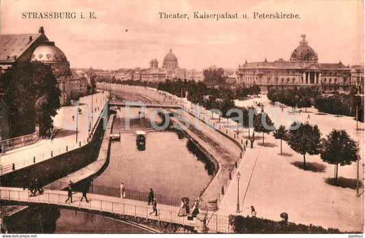 Strassburg i. E. - Strasbourg - Theater - Kaiserpalast u. Peterskirche - theatre - bridge - old postcard - France - used - JH Postcards
