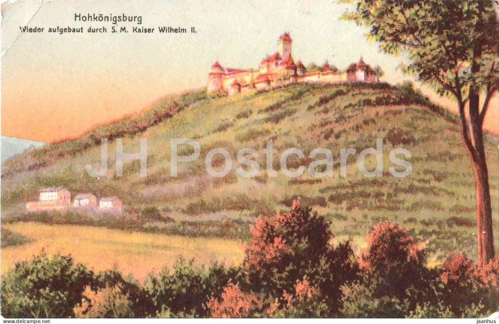 Hohkonigsburg - Wieder aufgebaut durch S M Kaiser Wilhelm II - castle - old postcard - France - unused - JH Postcards
