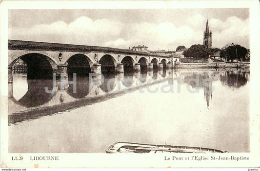 Libourne - Le Pont et l’Eglise Saint-Jean Baptiste - Bridge and Church - 9 - old postcard - France - unused - JH Postcards