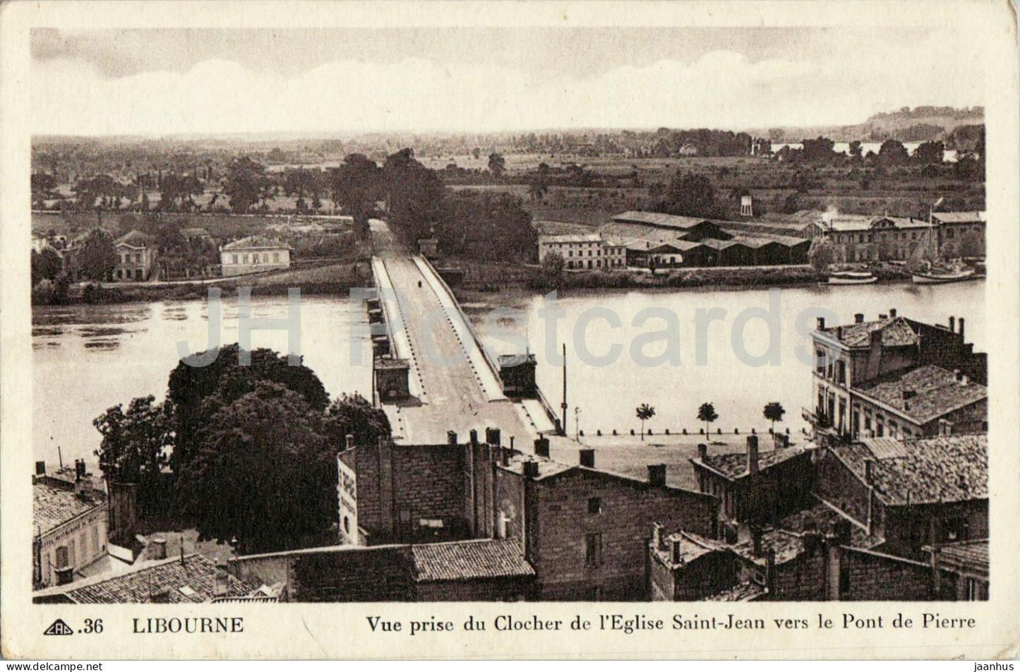 Libourne - Vue prise du Clocher de l’Eglise Saint-Jean vers le Pont de Pierre - bridge 36 old postcard - France - unused - JH Postcards
