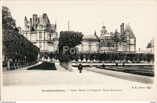 Fontainebleau - Porte Doree et Chapelle Saint Saturin - old postcard - France - unused - JH Postcards
