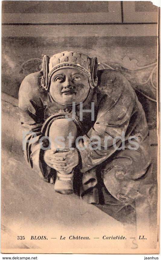 Blois - Le Chateau - Cariatide - castle - 325 - old postcard - France - unused - JH Postcards