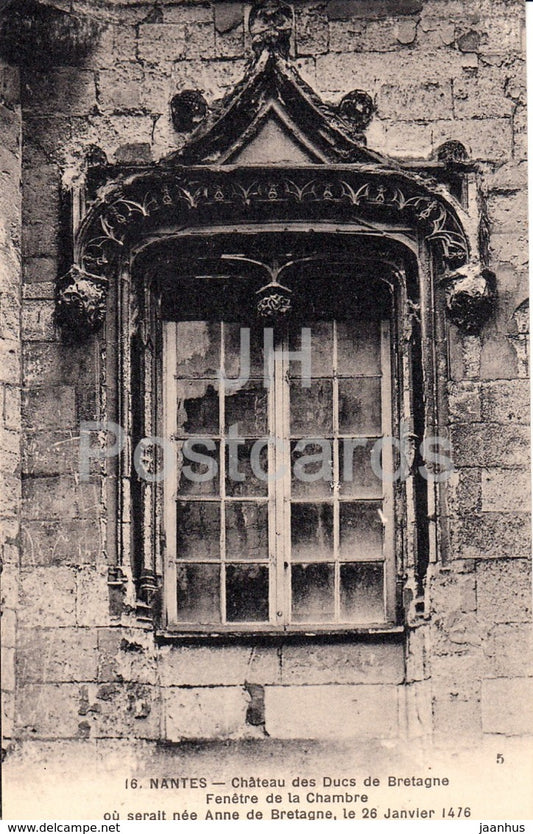 Nantes - Chateau des Ducs de Bretagne - Fenetre de la Chambre - castle - 16 - old postcard - France - unused - JH Postcards