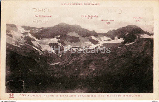 Luchon - Le Pic et les Glaciers de Crabioules vus de Superbagneres - 753 - old postcard - France - used - JH Postcards