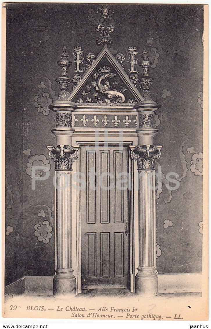 Blois - Le Chateau - Aile Francois Ier - Salon d'Honneur - Porte Gothique - castle - 79 - old postcard - France - unused - JH Postcards