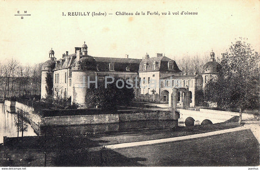 Reuilly - Chateau de la Ferte - vu a vol d'oiseau - castle - 1 - old postcard - France - used - JH Postcards