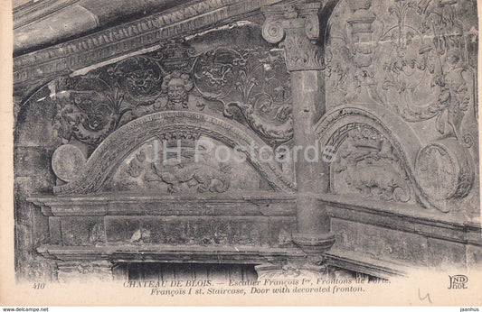 Chateau de Blois - Escalier Francois Ier - Frontons de Porte - 410 - old postcard - France - unused