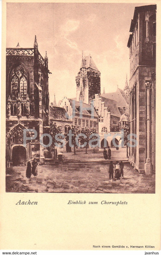 Aachen - Einblick zum Chorusplatz - Gemalde v Hermann Killian - old postcard - Germany - unused - JH Postcards