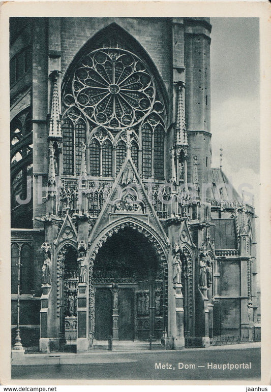 Metz - Dom - Hauptportal - cathedral - old postcard - France - unused - JH Postcards