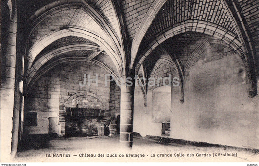Nantes - Chateau des Ducs de Bretagne - La Grande Salle des Gardes - castle - 13 - old postcard - France - unused - JH Postcards