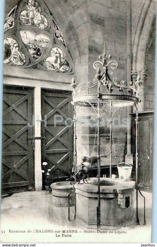 L'Epine - Environs de Chalons sur Marne - Notre Dame de Lepine - Le Puits - cathedral - old postcard - France - unused - JH Postcards