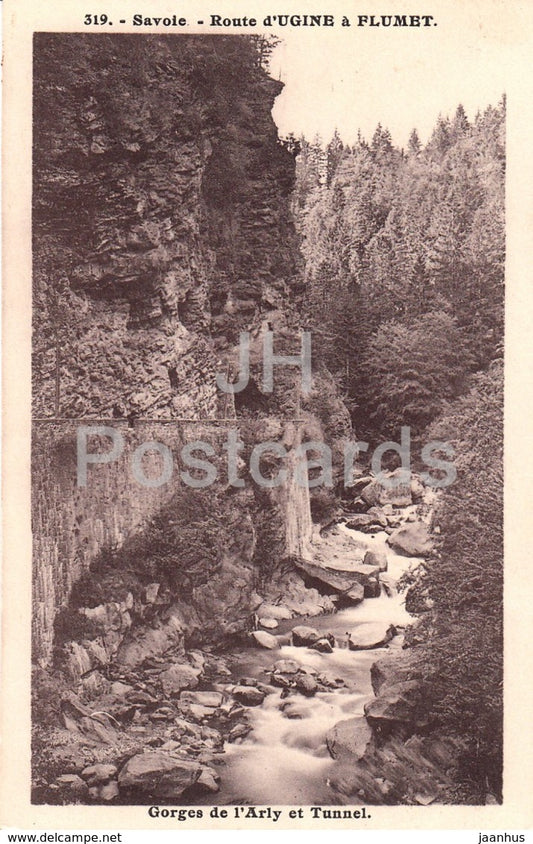 Savoie - Route d'Ugine a Flumet - Gorges de l'Arly et Tunnel - 319 - old postcard - France - unused - JH Postcards