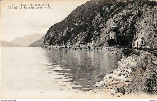 Lac du Bourget - Tunnel de Saint Innocent - 111 - old postcard - France - unused - JH Postcards