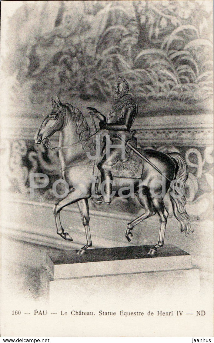 Pau - Le Chateau - Statue Equestre de Henri IV - 160 - horse - castle - old postcard - France - unused - JH Postcards