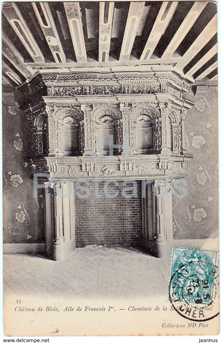 Chateau de Blois - Aile de Francois Ier - Cheminee de la Salle des Gardes - 35 - 1904 - old postcard - France - used - JH Postcards