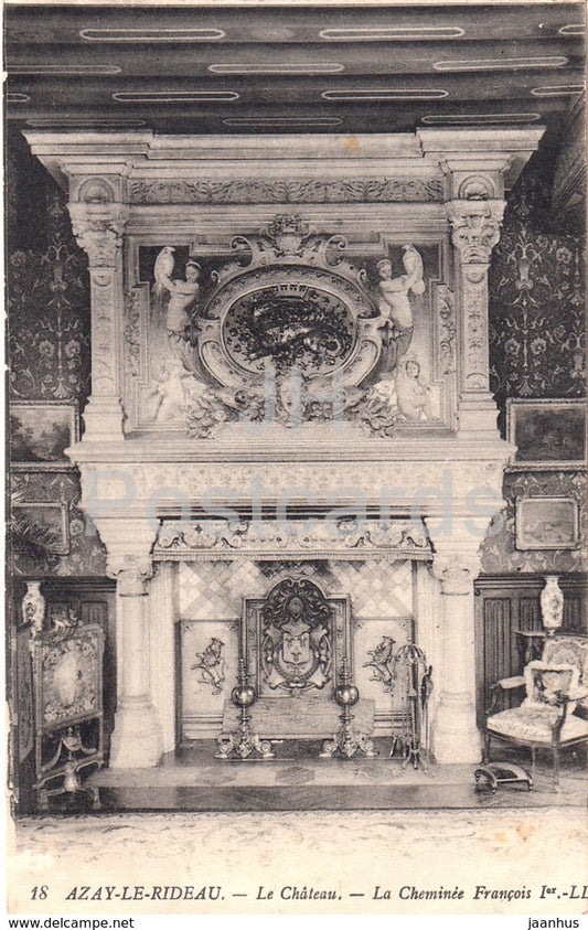 Azay Le Rideau - Le Chateau - La Cheminee Francois Ier - castle - 18 - old postcard - France - used - JH Postcards