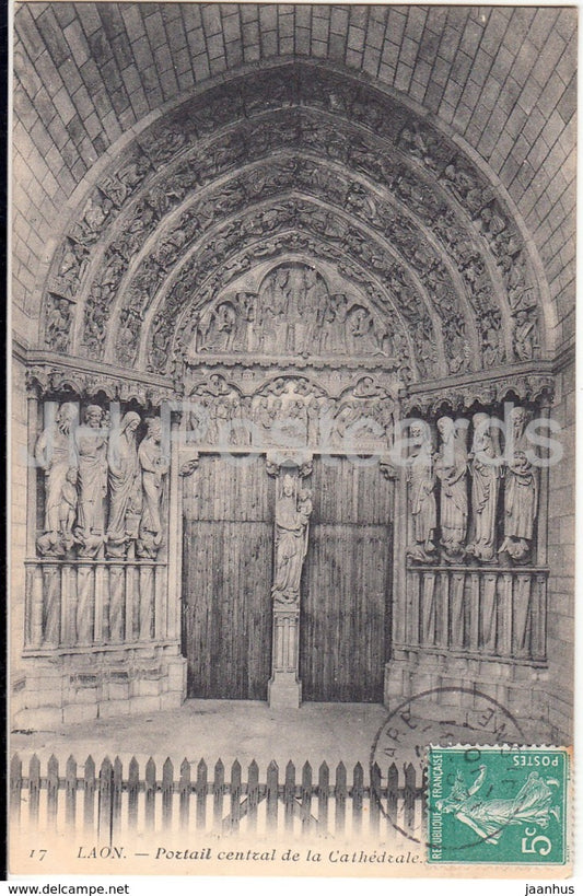 Laon - Portail Central de la Cathedrale - cathedral - 17 - 1910 - old postcard - France - used - JH Postcards