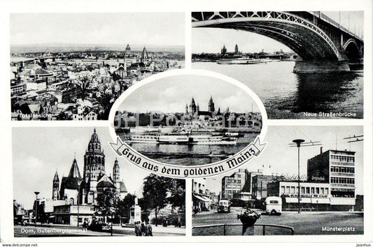 Gruss aus dem goldenen Mainz - Totalansicht - Dom - Neue Strassenbrucke - Munsterplatz - old postcard - Germany - unused - JH Postcards