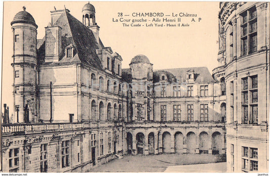 Chambord - La Chateau - La Cour gauche - Aile Henri II - castle - 28 - old postcard - France - unused - JH Postcards