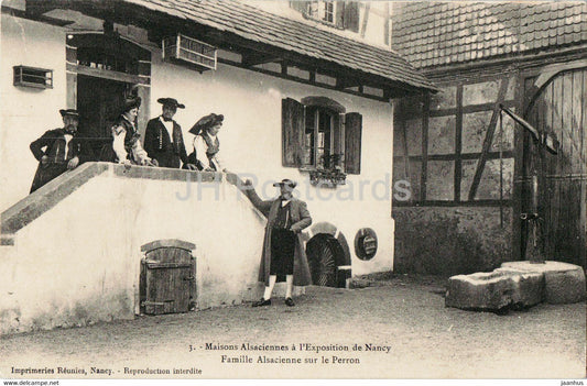 Maisons Alsaciennes a l'Exposition de Nancy - Famille Alsacienne sur le Perron - folk - old postcard - France - unused - JH Postcards