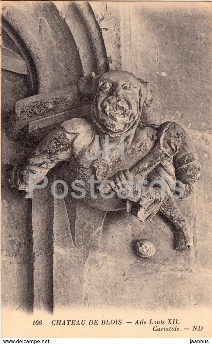 Chateau de Blois - Aile Louis XII - Cariatide - castle - 106 - old postcard - France - unused - JH Postcards