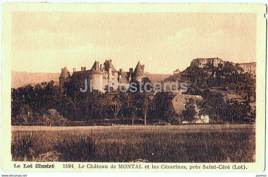 Le Chateau de Montal et les Cesarines pres Saint Cere - Le Lot Illustre - castle - 1594 - old postcard - France - unused - JH Postcards