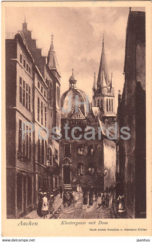 Aachen - Klostergasse mit Dom - Gemalde v Hermann Killian - old postcard - Germany - unused - JH Postcards