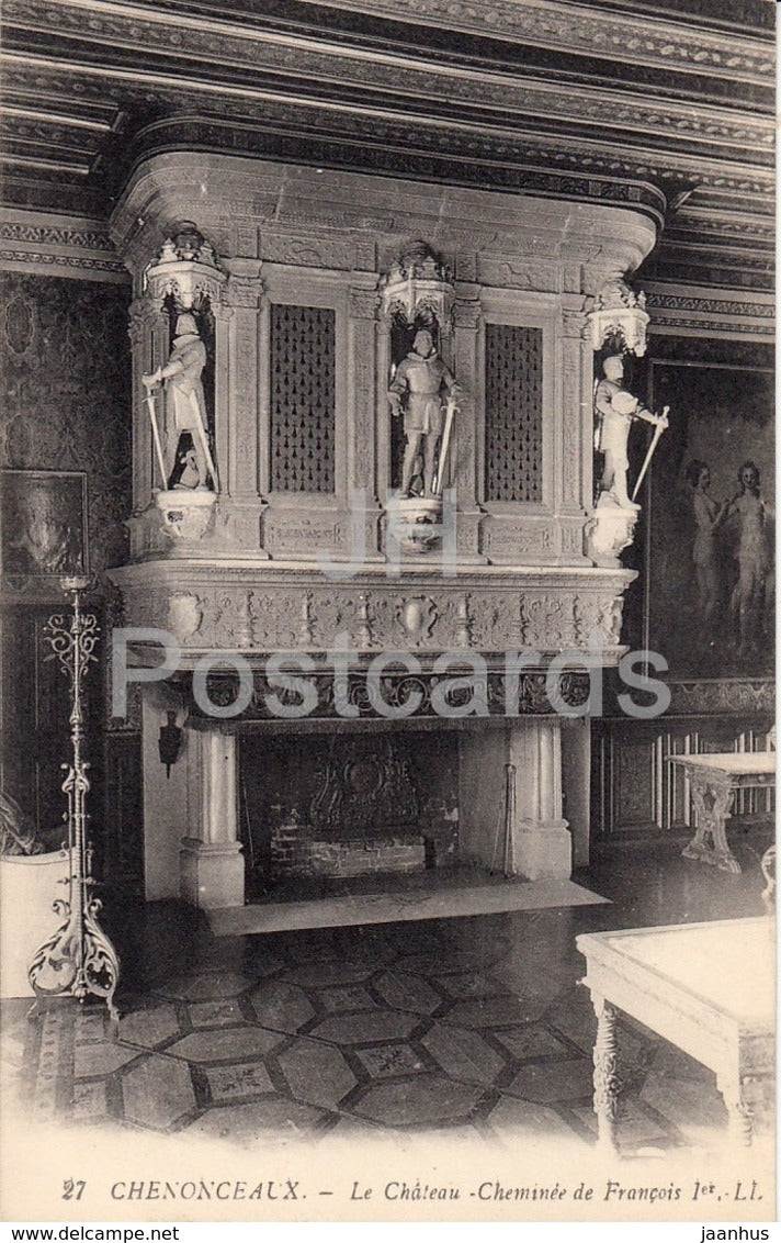Chenonceaux - Le Chateau - Cheminee de Francois Ier - 27 - castle - old postcard - France - unused