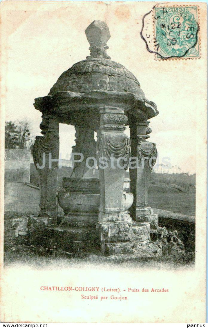 Chatillon Coligny - Puits des Arcades - Sculpte par Goujon - old postcard - 1906 - France - used - JH Postcards