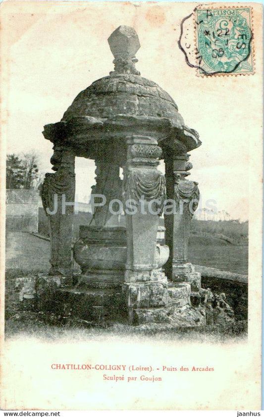 Chatillon Coligny - Puits des Arcades - Sculpte par Goujon - old postcard - 1906 - France - used - JH Postcards