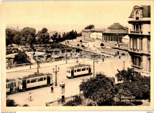 Bruxelles - Brussels - Jardin Botanique - Botanical Garden - tram - old postcard - Belgium - unused
