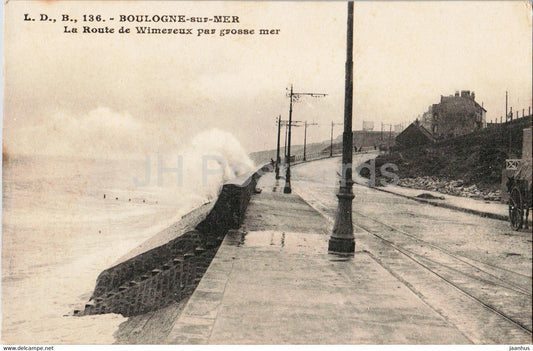 Boulogne sur Mer - La Route de Wimereux par grosse mer - 136 - old postcard - France - unused - JH Postcards