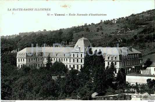 Vesoul - Ecole Normale d'Institutrices - School of Teachers - 12 - old postcard - France - used - JH Postcards