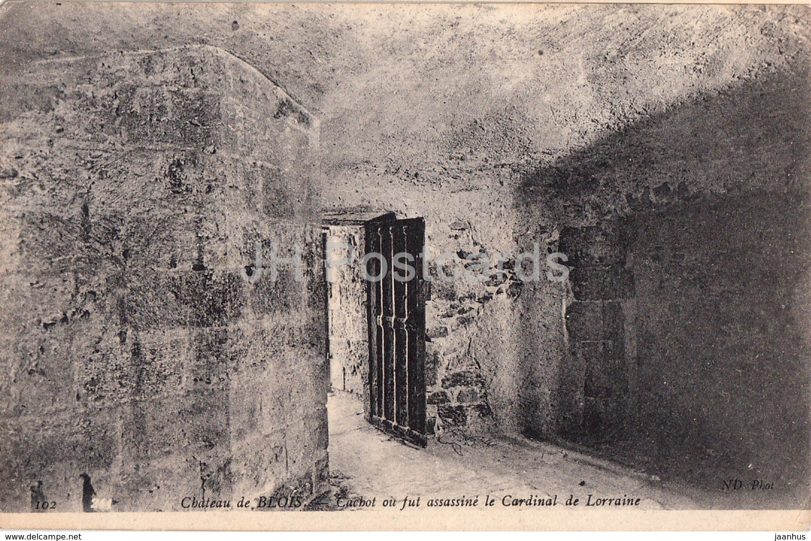 Chateau de Blois - Cachot ou fut assassine le Cardinal de Lorraine - castle - 102 - old postcard - France - unused