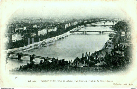 Lyon - Perspective des Ponts du Rhone vue prise en Aval de la Croix Rousse - bridge - 76 - old postcard - France - used - JH Postcards