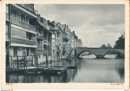 Metz - Alt Metz - bridge - old postcard - France - unused - JH Postcards