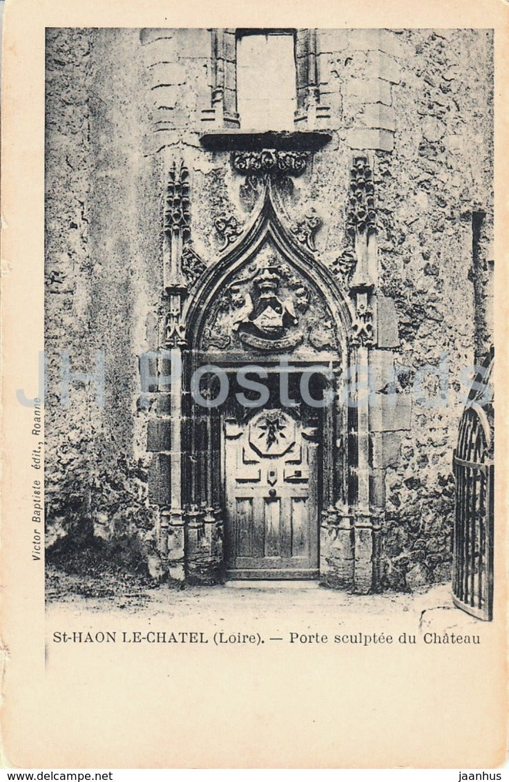 St Haon Le Chatel - Porte sculptee du Chateau - castle - old postcard - France - unused - JH Postcards