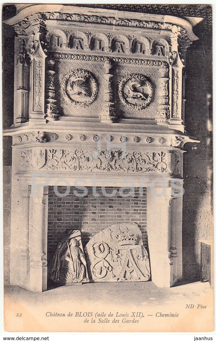 Blois - Le Chateau - Aile de Louis XII - Cheminee de la Salle des Gardes - castle - 22 - old postcard - France - unused - JH Postcards