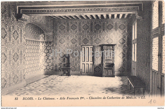 Blois - Le Chateau - Aile Francois 1er - Chambre de Catherine de Medicis - castle - 83 - old postcard - France - unused - JH Postcards