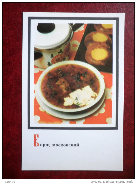 Borsh Moskovski - soup - Russian Cuisine - 1987 - Russia USSR - unused - JH Postcards