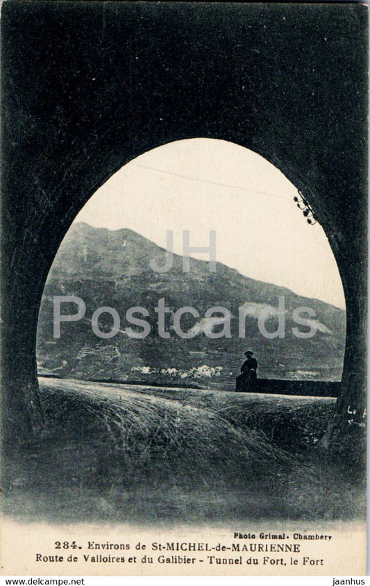 Environs de St Michel de Maurienne - Route Valloires et du Galibier - Tunnel - 284 - old postcard - 1932 - France - used - JH Postcards