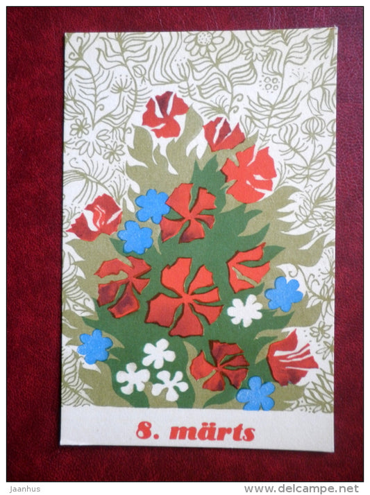 8 March Greeting Card - by Ü. Meister - flowers - 1972 - Estonia USSR - unused - JH Postcards