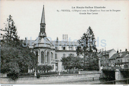 Vesoul - L'Hopital avec la Chapelle et Pont - hospital - La Haute Saone Illustree - 83 - old postcard - France - unused - JH Postcards