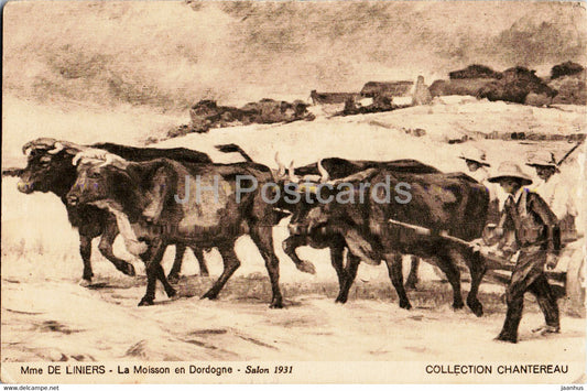 painting by De Liniers - La Moisson en Dordogne - Salon 1931 - Collection Chantereu - old postcard - France - unused - JH Postcards
