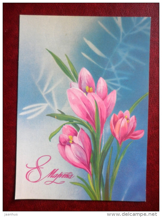 8 March Greeting Card - by O. Kanisheva - crocus - flowers - 1987 - Russia USSR - used - JH Postcards