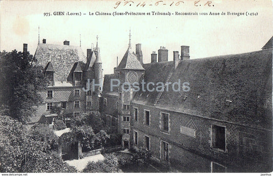 Gien - Le Chateau - Reconstruit sous Anne de Bretagne - castle - 975 - old postcard - 1916 - France - used - JH Postcards